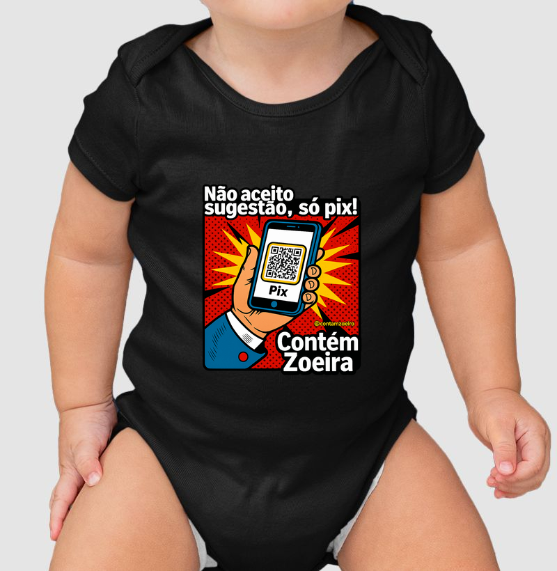 Não aceito sugestão, só pix!