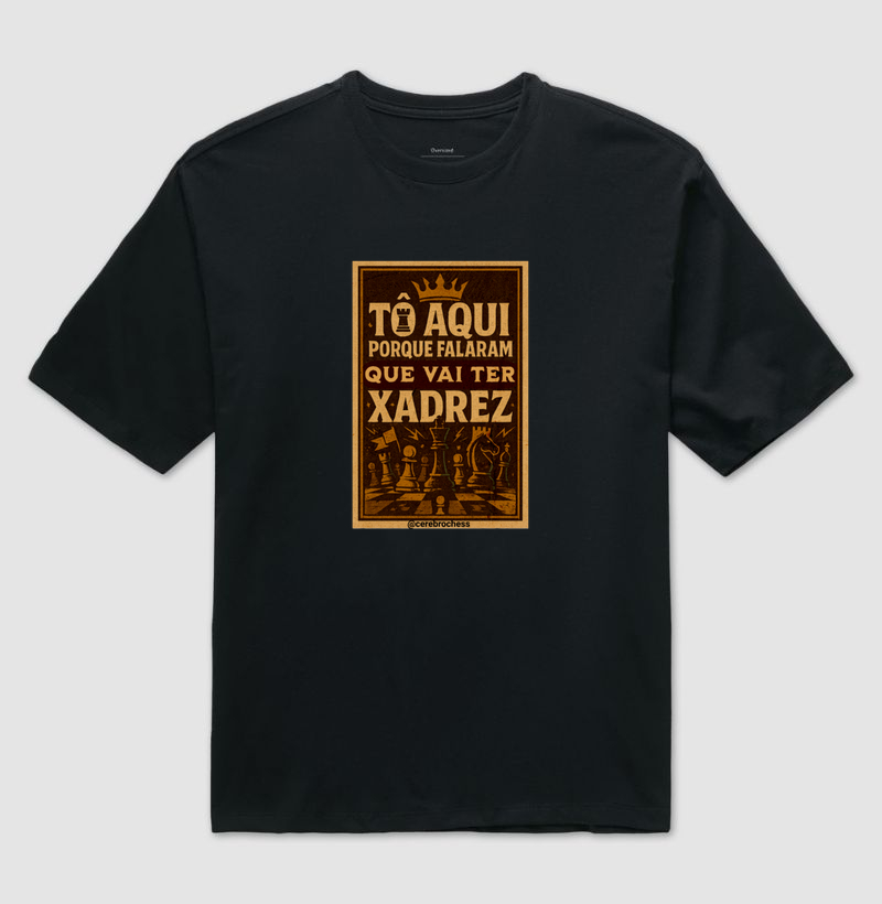 Tô aqui porque falaram que vai ter xadrez