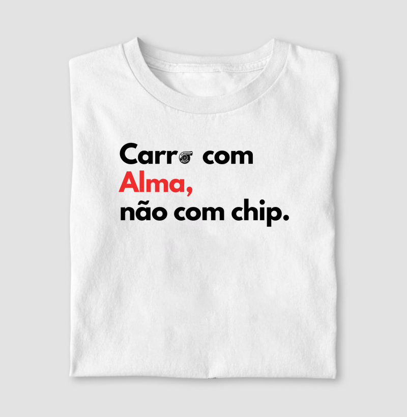 Carro com Alma, não com chip