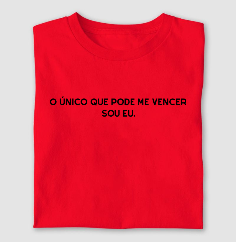 O único que pode me vencer sou eu 