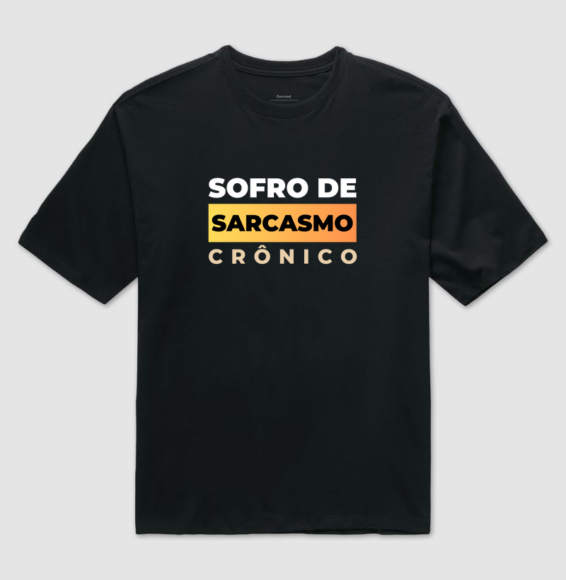 SOFRO DE SARCASMO CRÔNICO