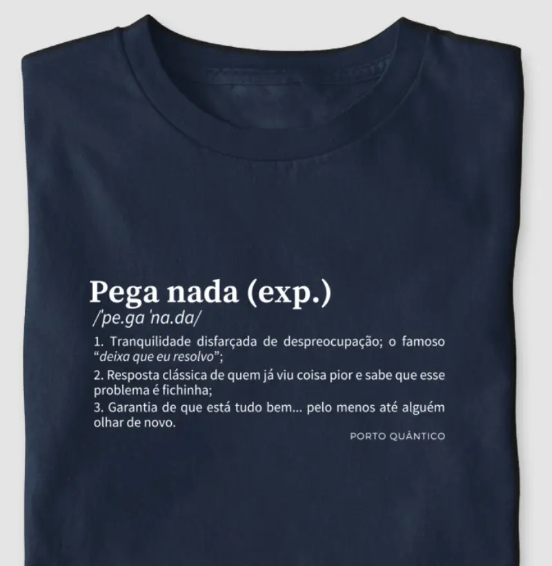 Camiseta Unissex 100% Algodão – Pega Nada (exp.)