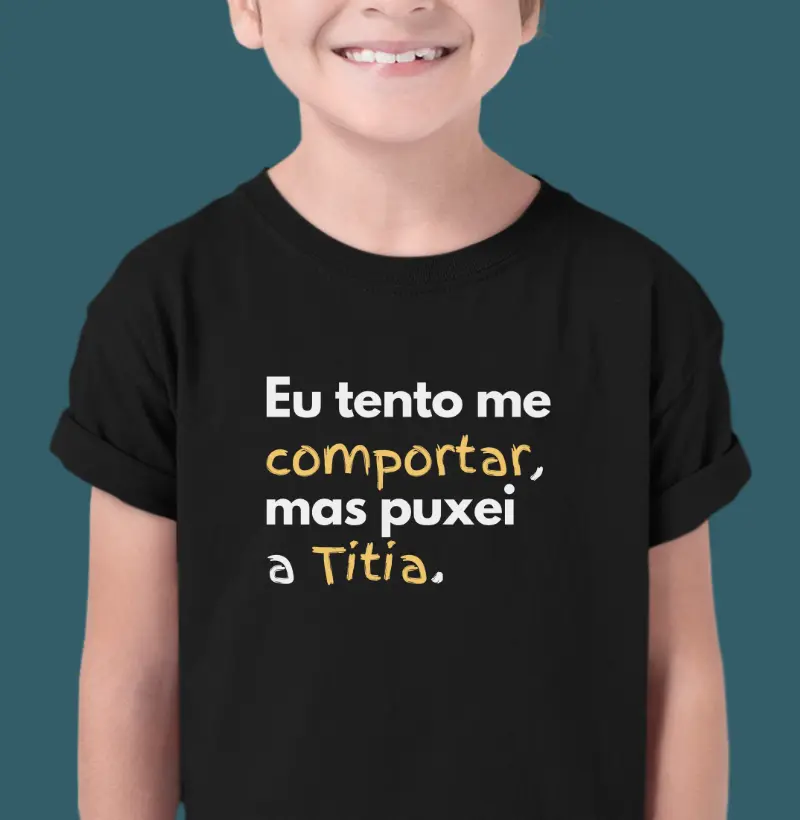 Eu tento me comportar, mas puxei a Titia.