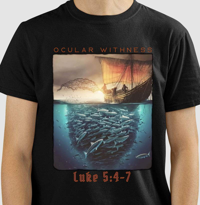Ocular Withness - Luke 5:4-7