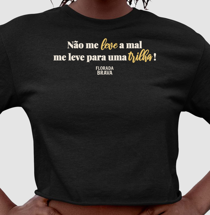 Não me leve a mal, me leve para a trilha!