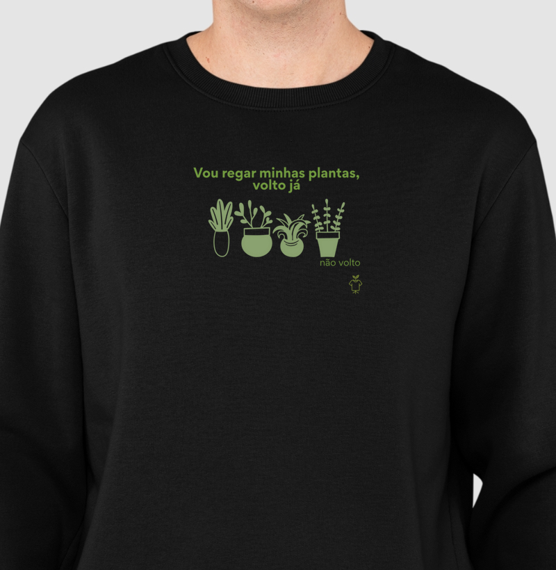 Vou regar minhas plantas, já volto