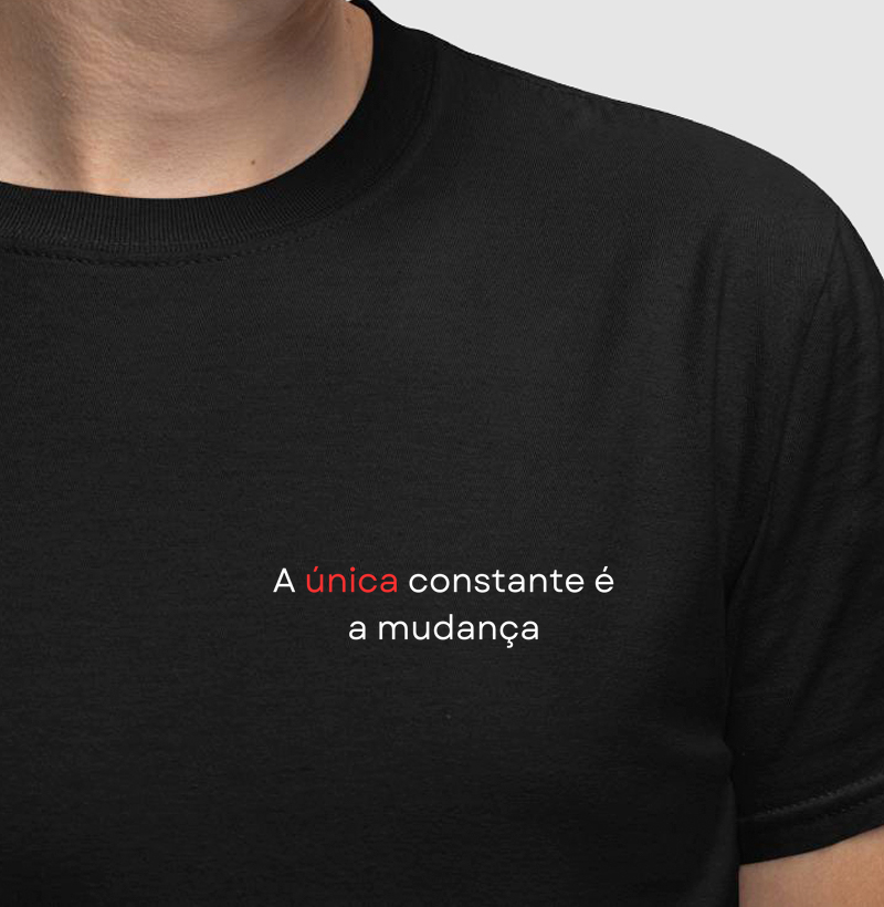 Camiseta | A única constante é a mudança
