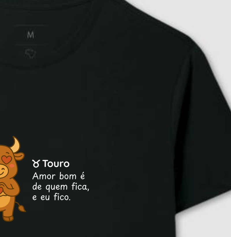 Touro - amor bom é de quem fica, e eu fico