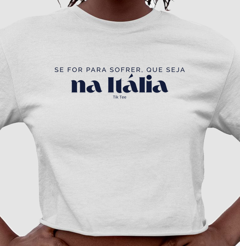 Se for para sofrer, que seja na Itália