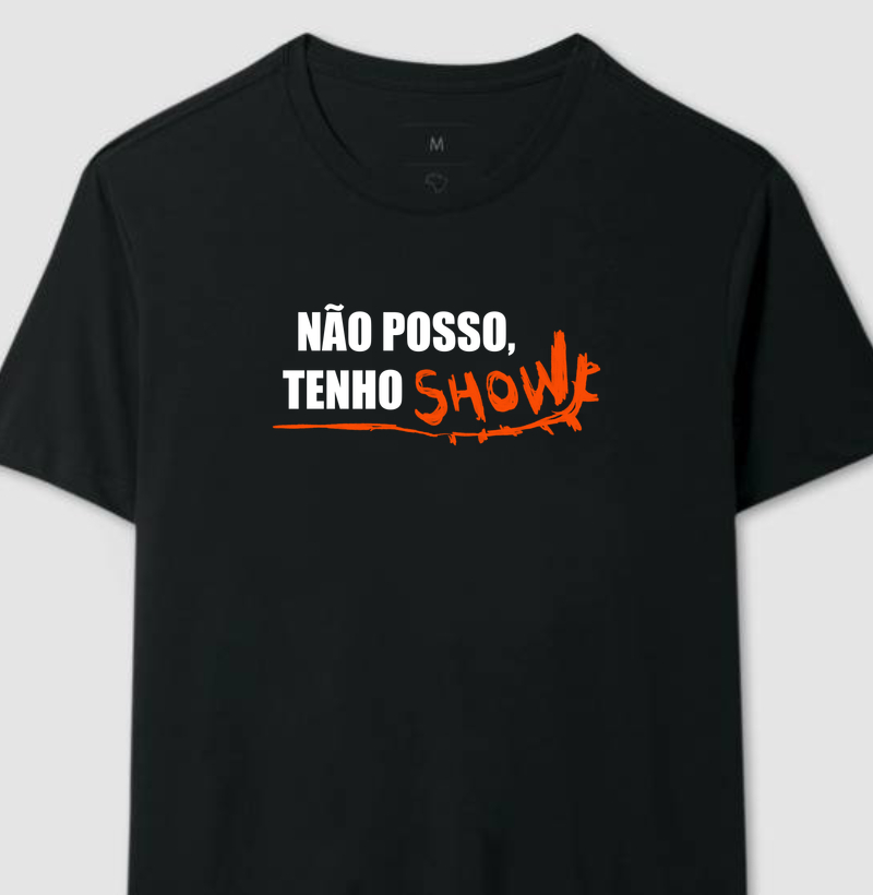 Não Posso, Tenho Show