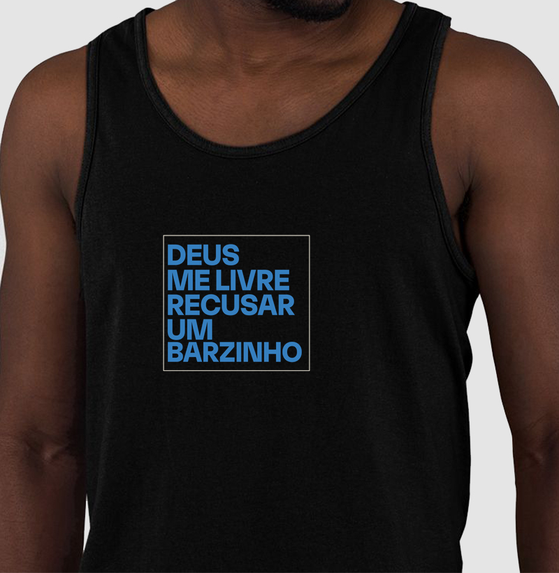 DEUS ME LIVRE RECUSAR UM BARZINHO