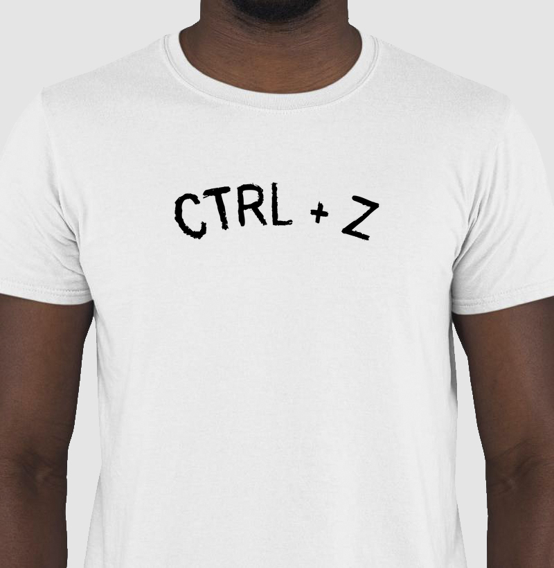 CTRL + Z: Camiseta - Estilo Geek para Quem Sabe Recomeçar