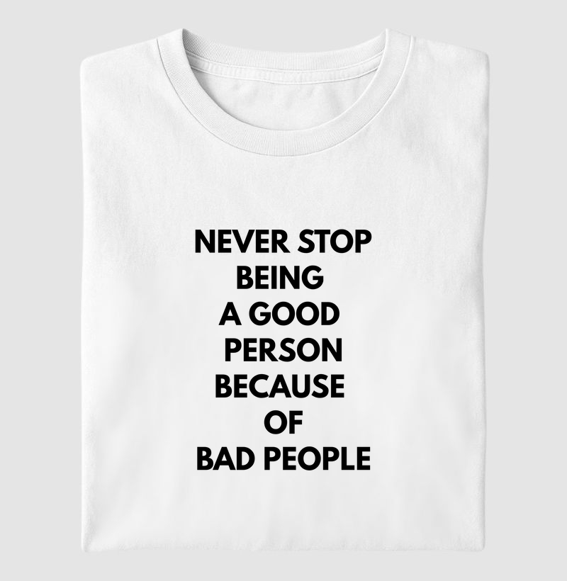 Be a Good Person!