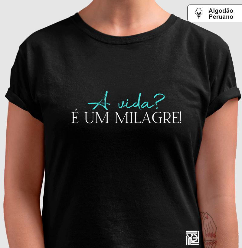A vida? É um milagre!