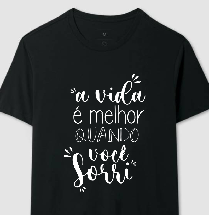 A vida é melhor quando você sorri