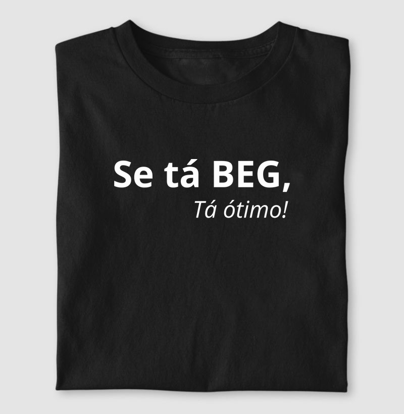 Se tá BEG, tá ótimo!