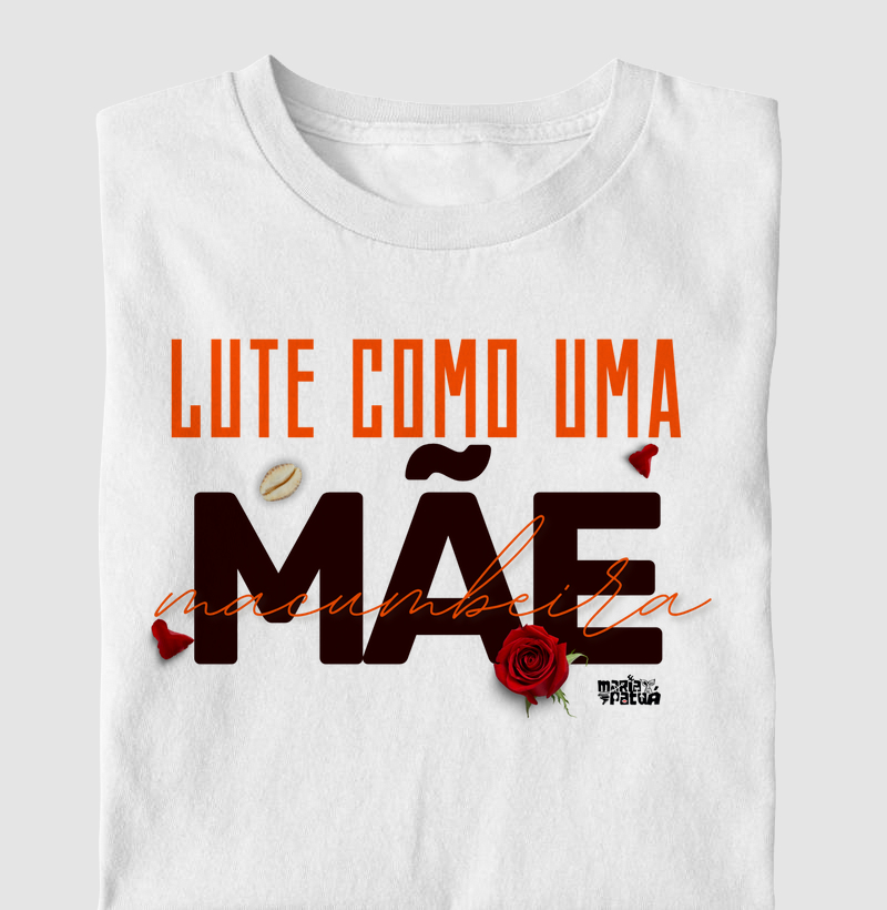 Lute Como uma Mãe Macumbeira Maria Patuá