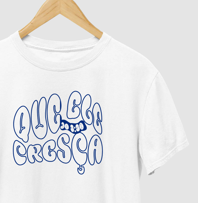 CAMISETA QUE ELE CRESÇA
