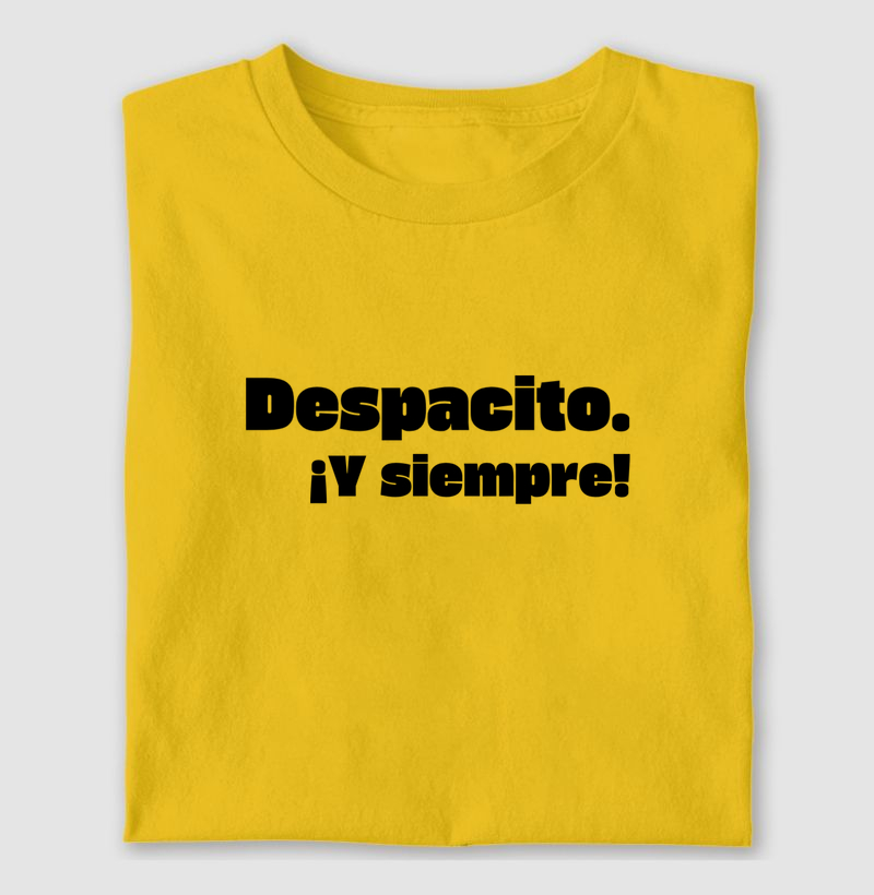 Despacito y siempre!