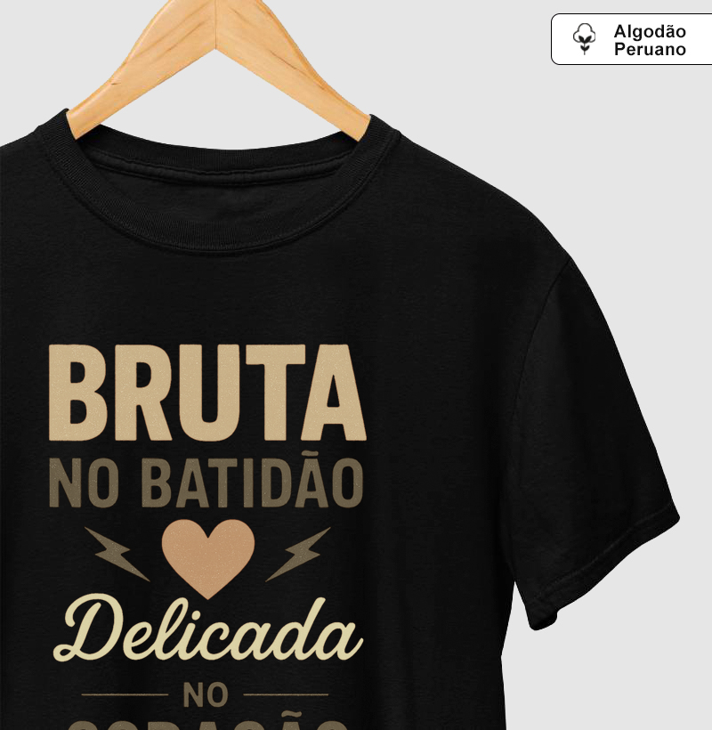 Bruta no batidão, delicada no coração