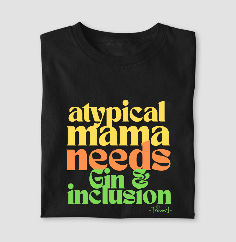 Atypical Mama Needs Gin