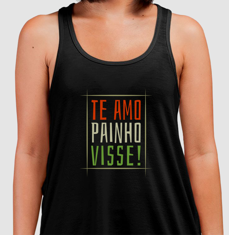 TE AMO PAINHO VISSE!