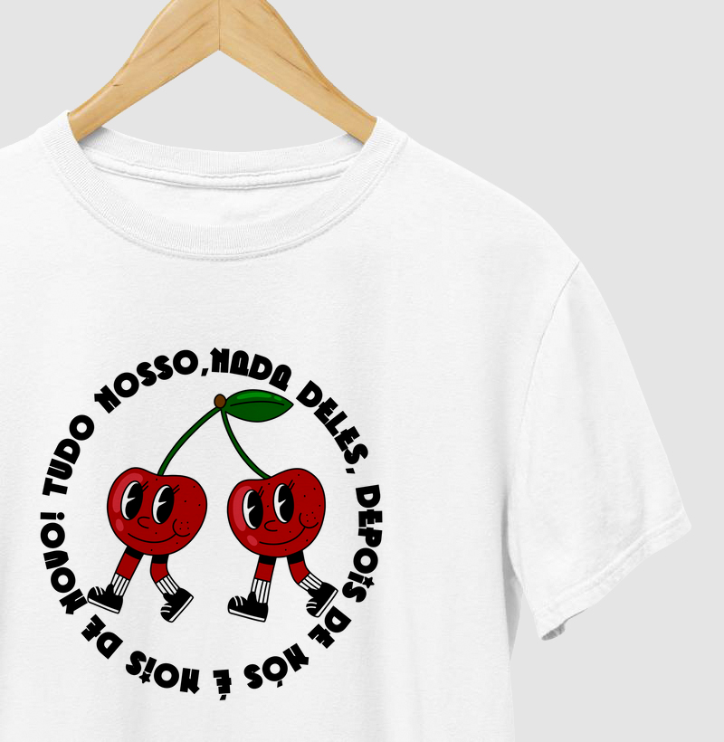 Camiseta - Tudo nosso nada deles!