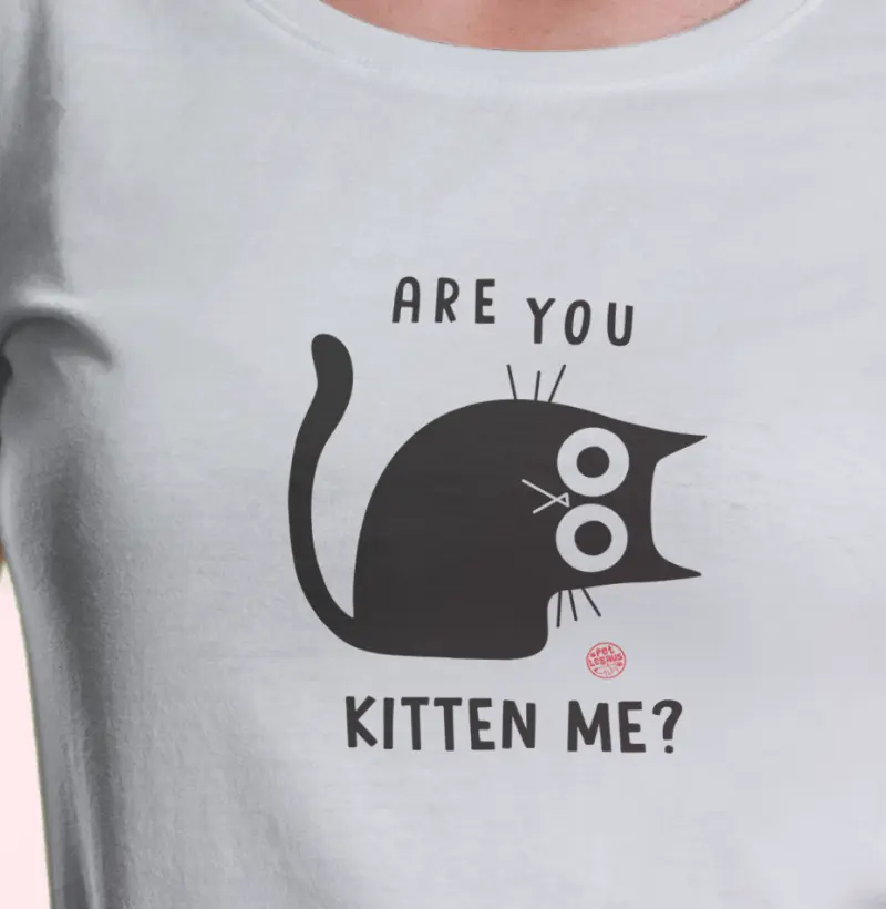 Camiseta - Are you kitten me?