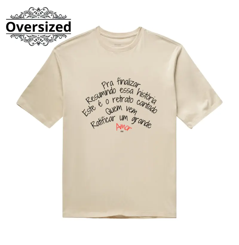 Camiseta Oversized - Pra Finalizar Resumindo essa História