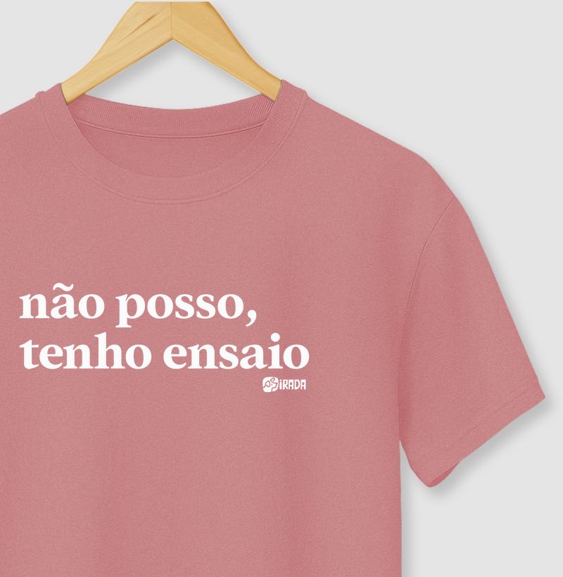 Não posso, tenho ensaio