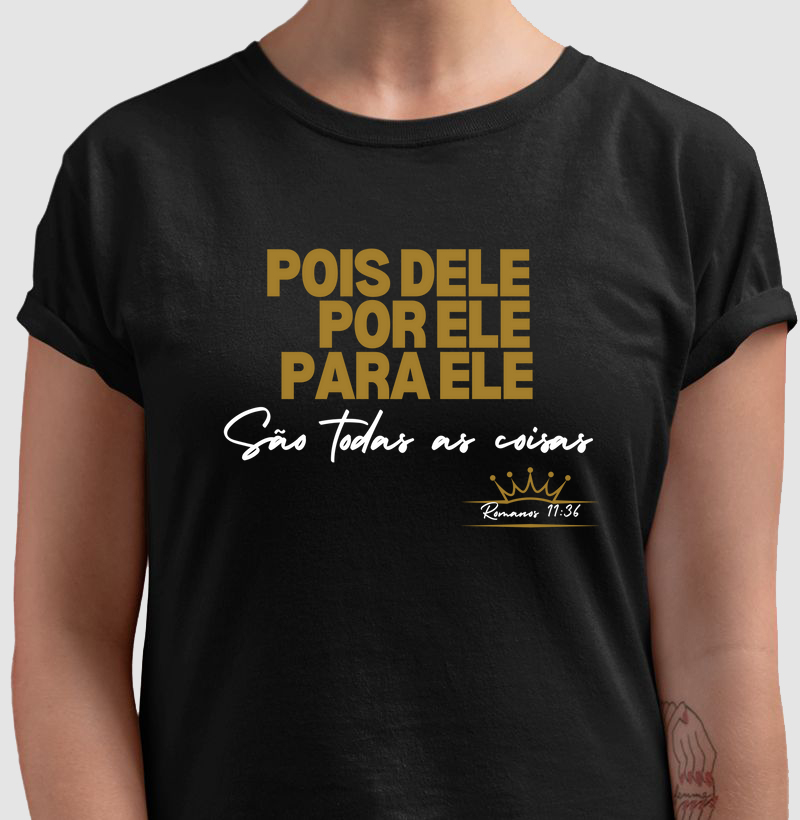 Pois dEle, por Ele, para Ele