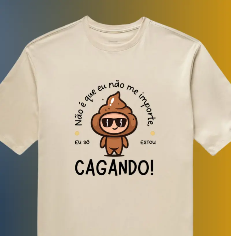 EU SÓ ESTOU CAGANDO
