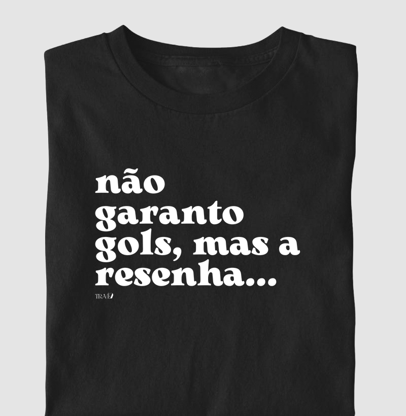 Não garanto gols, mas a resenha