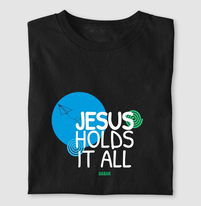 JESUS, HOLDS IT ALL