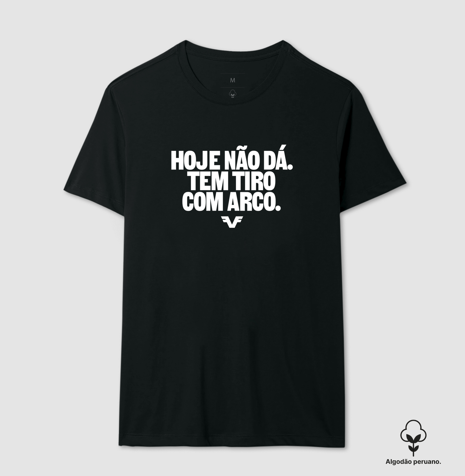 Algodão Peruano Hoje Não Dá. Tem Tiro com Arco. Bold