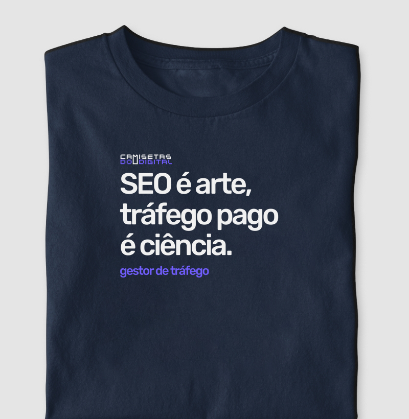 SEO é arte, tráfego pago é ciência.