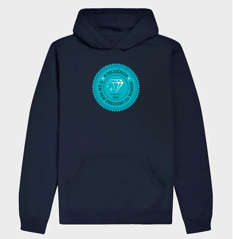 Hoodie Moletom A diligência é um bem precioso. Pv 12.27