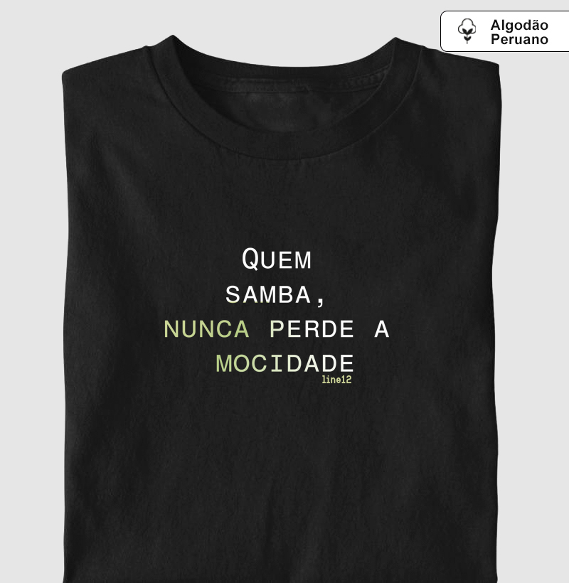 QUEM SAMBA NUNCA PERDE A MOCIDADE