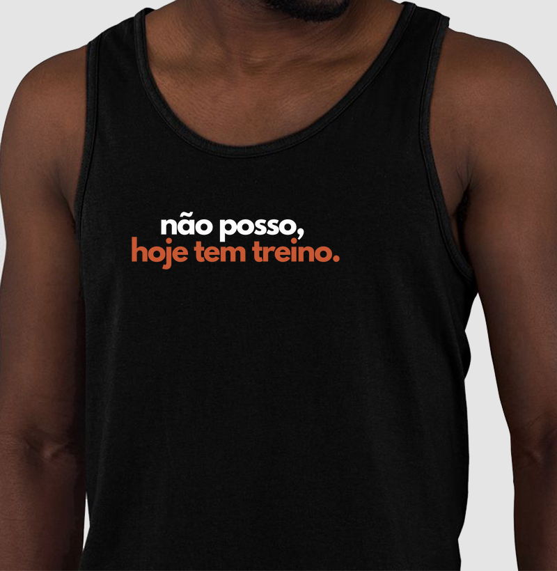 NÃO POSSO, HOJE TEM TREINO - REGATA