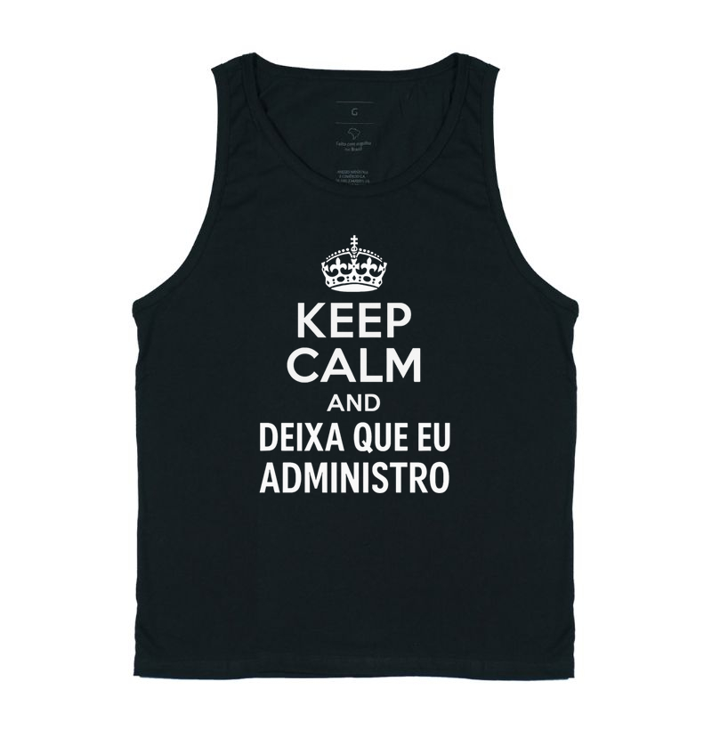 Keep Calm and Deixa Que Eu Administro
