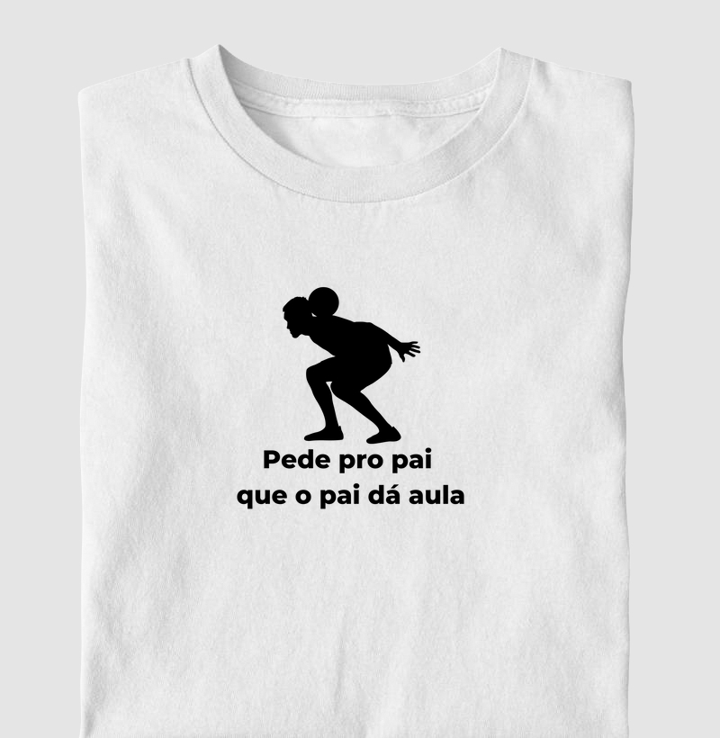 Pede pro pai que o pai dá aula