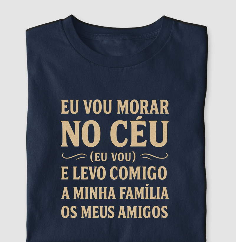 Camiseta Eu Vou Morar no Céu