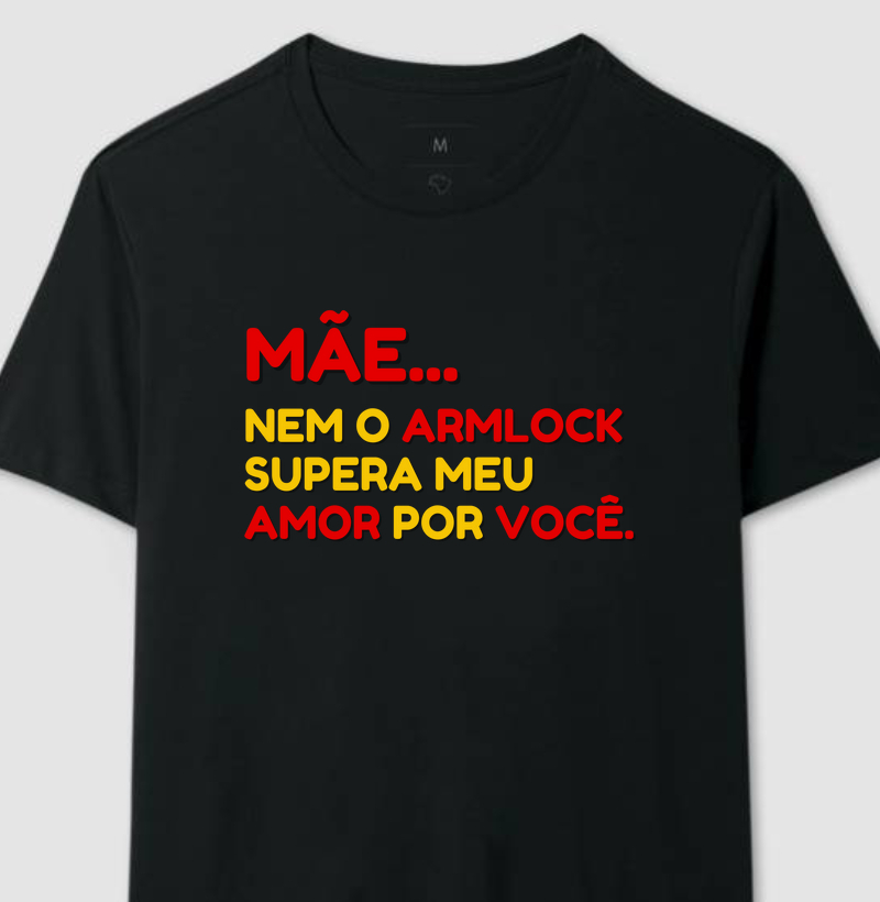 MAE, NEM O ARMLOCK SUPERA O MEU AMOR POR VOCE