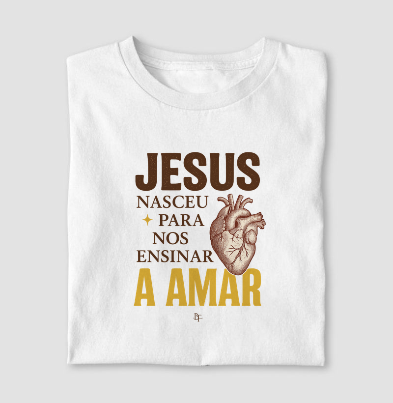 Jesus nasceu para nos ensinar a amar