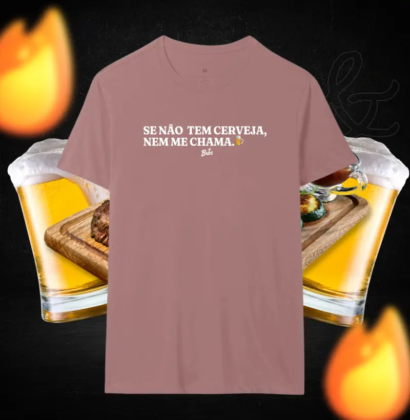 Camiseta Brós SE NÃO TEM CERVEJA...