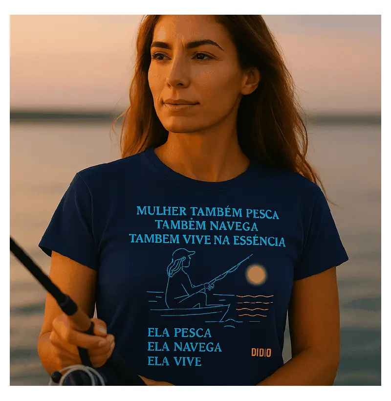 Camiseta mulher também pesca