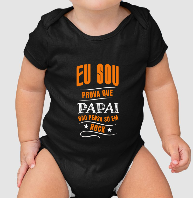 Eu sou a prova que o Papai não pensa só em Rock