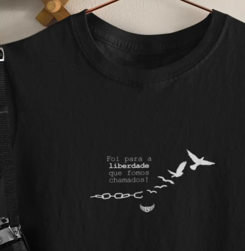 Camiseta Foi para a liberdade que fomos chamados