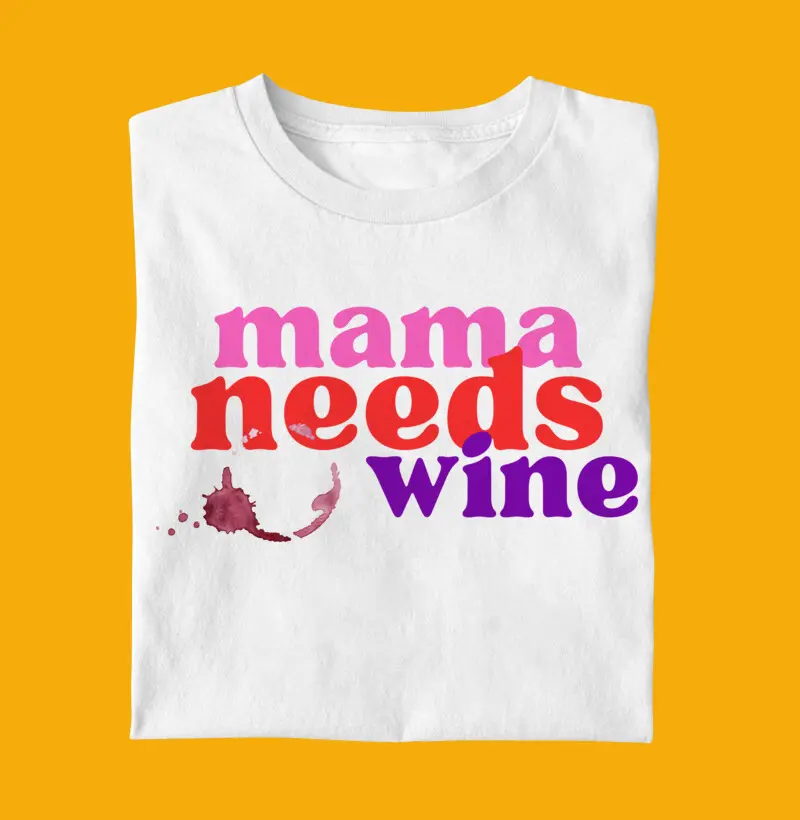 Mama needs wine