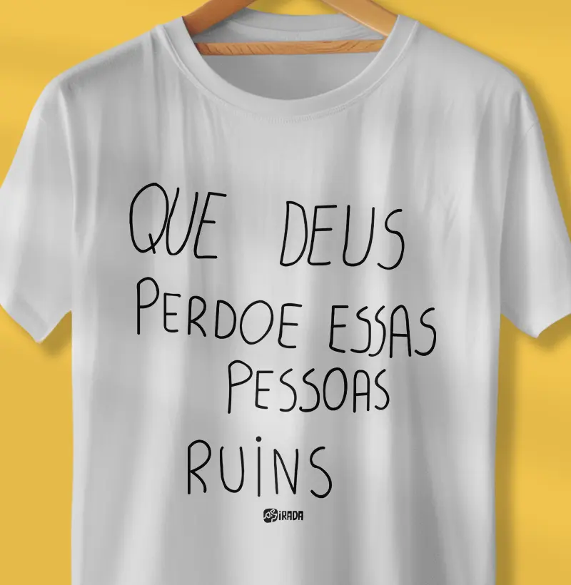 Que Deus perdoe essas pessoas ruins